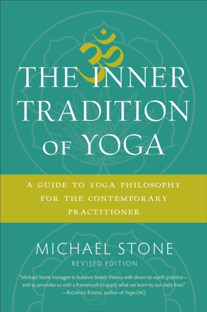 The Inner Tradition of Yoga : A Guide to Yoga Philosophy for the Contemporary Practitioner, Paperback / softback Book