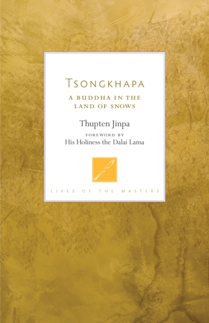 Tsongkhapa : A Buddha in the Land of Snows, Paperback / softback Book