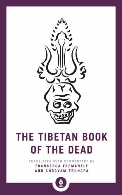 The Tibetan Book of the Dead : The Great Liberation through Hearing in the Bardo, Paperback / softback Book