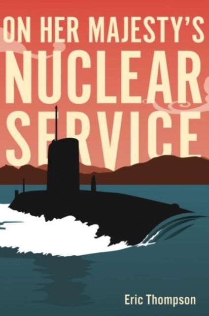 On Her Majesty's Nuclear Service, Paperback / softback Book