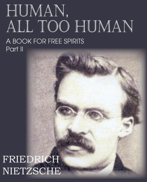 Human, All Too Human Part II, Paperback / softback Book