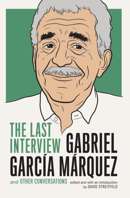 Gabriel Garcia Marquez: The Last Interview, EPUB eBook