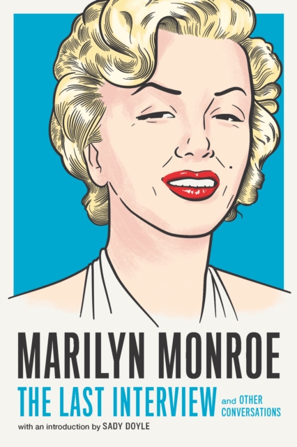 Marilyn Monroe: The Last Interview, Paperback / softback Book