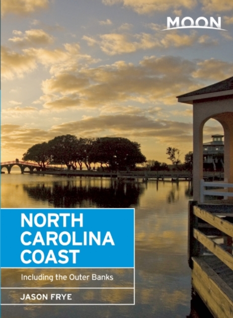 Moon North Carolina Coast : Including the Outer Banks, Paperback Book