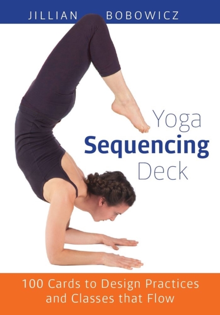 Yoga Sequencing Deck : 100 Cards to Design Practices and Classes that Flow, Mixed media product Book