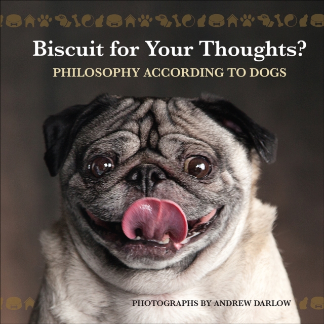 Biscuit for Your Thoughts? : Philosophy According to Dogs, EPUB eBook
