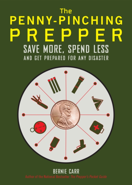 The Penny-pinching Prepper : Save More, Spend Less and Get Prepared for Any Disaster, Paperback / softback Book