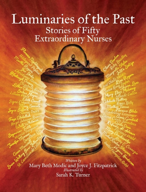 Luminaries of the Past : Stories of Fifty Extraordinary Nurses, Hardback Book