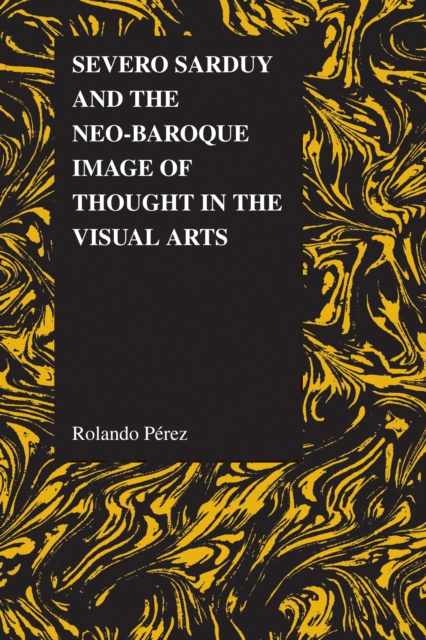 Severo Sarduy and the Neo-Baroque Image of Thought in the Visual Arts, PDF eBook