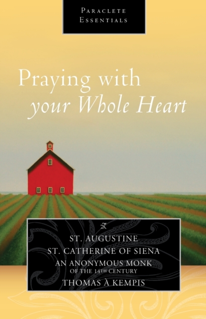 Praying with Your Whole Heart, Paperback / softback Book