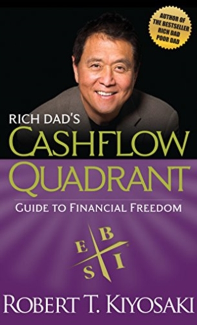 Rich Dad's Cashflow Quadrant : Guide to Financial Freedom, Paperback / softback Book