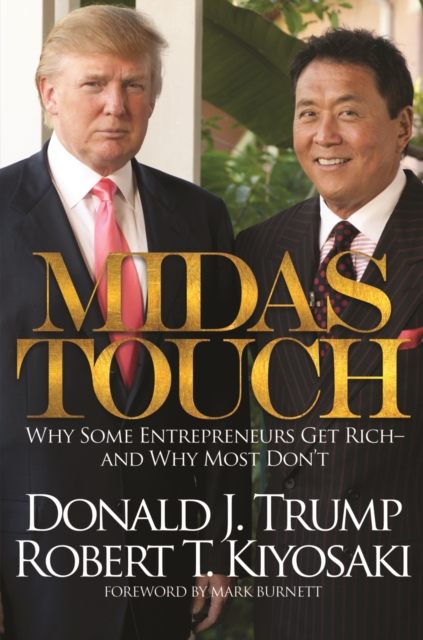 Midas Touch : Why Some Entrepreneurs Get Rich-And Why Most Don't, Hardback Book