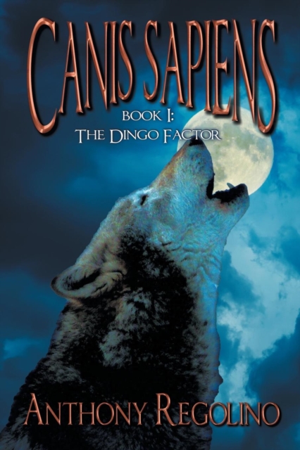 Canis Sapiens, Book One : The Dingo Factor, Paperback Book
