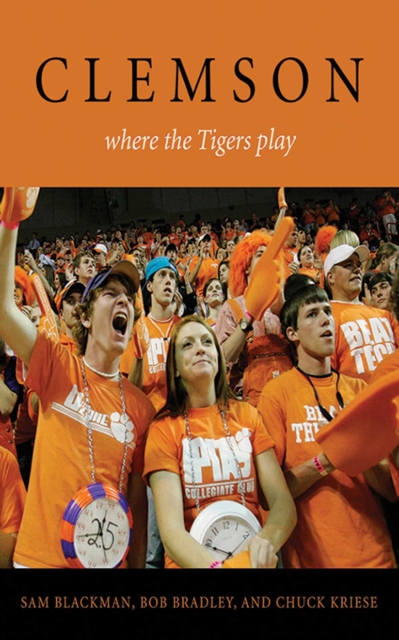 Clemson : Where the Tigers Play, EPUB eBook