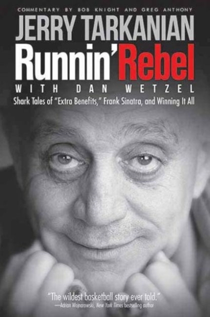 Runnin' Rebel : Shark Tales of "Extra Benefits," Frank Sinatra, and Winning It All, Paperback / softback Book