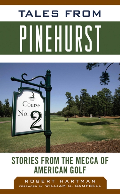 Tales from Pinehurst : Stories from the Mecca of American Golf, EPUB eBook