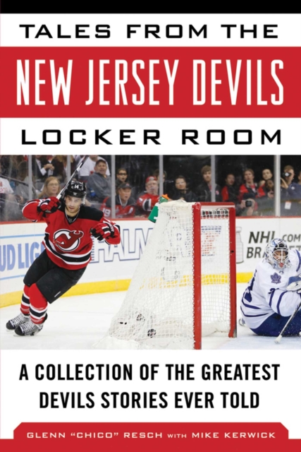Tales from the New Jersey Devils Locker Room : A Collection of the Greatest Devils Stories Ever Told, EPUB eBook