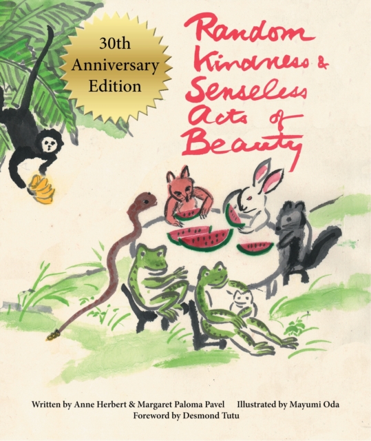 Random Kindness and Senseless Acts of Beauty – 30th Anniversary Edition, Hardback Book