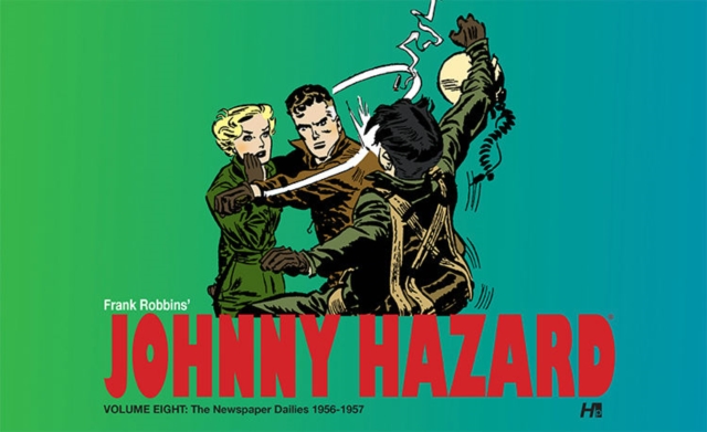 Johnny Hazard The Newspaper Dailies 1956-1957 Volume 8, Hardback Book