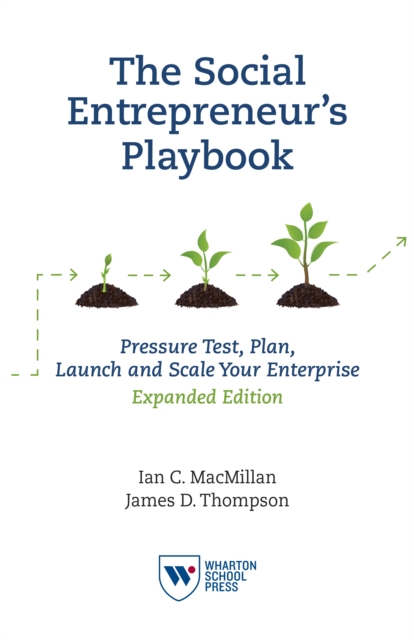 The Social Entrepreneur's Playbook, Expanded Edition : Pressure Test, Plan, Launch and Scale Your Social Enterprise, Paperback / softback Book