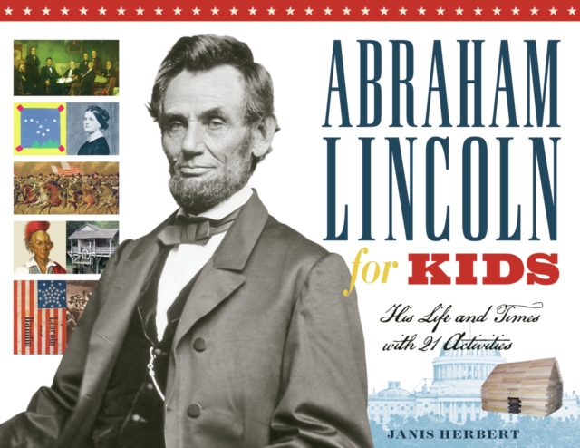 Abraham Lincoln for Kids : His Life and Times with 21 Activities, EPUB eBook
