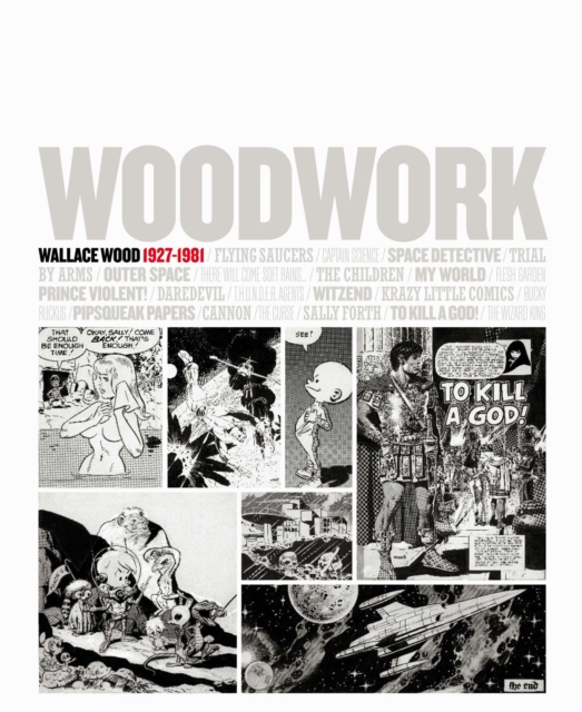 Woodwork: Wallace Wood 1927-1981, Hardback Book