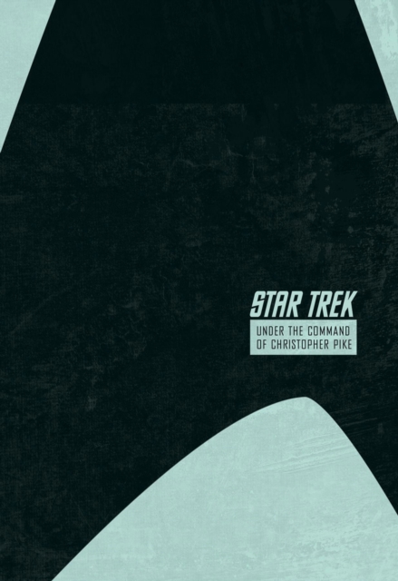 Star Trek: The Stardate Collection Volume 2 - Under the Command of Christopher Pike, Hardback Book