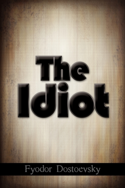 The Idiot, Paperback / softback Book