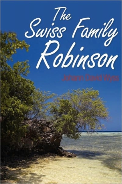 The Swiss Family Robinson, Paperback / softback Book