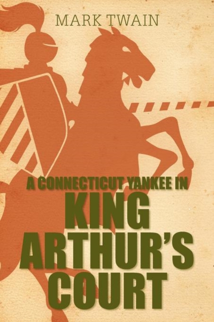 A Connecticut Yankee in King Arthur's Court, Paperback / softback Book