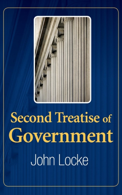 Second Treatise of Government, Hardback Book