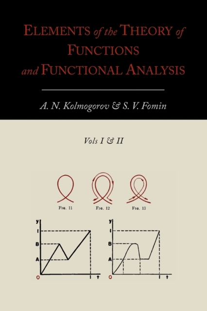 Elements of the Theory of Functions and Functional Analysis [Two Volumes in One], Paperback / softback Book