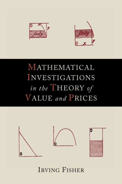 Mathematical Investigations in the Theory of Value and Prices, Paperback / softback Book