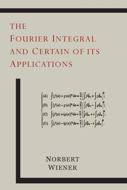 The Fourier Integral and Certain of Its Applications, Paperback / softback Book