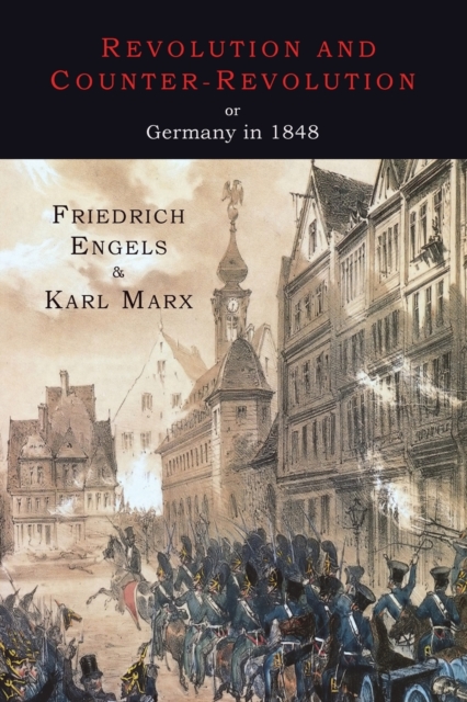 Revolution and Counter-Revolution or Germany in 1848, Paperback / softback Book