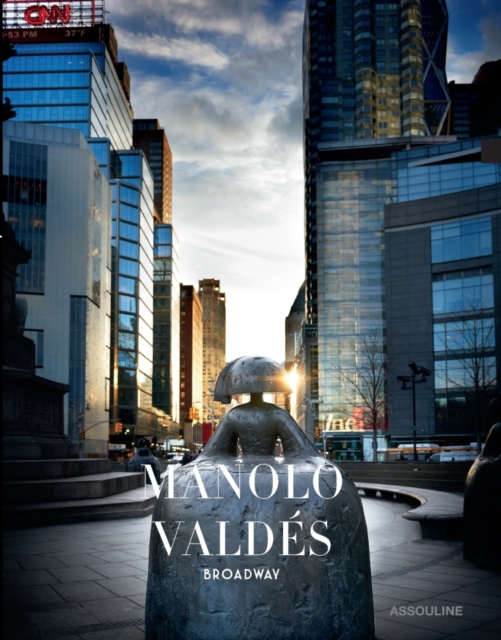 Manolo Valdes: Broadway, Hardback Book