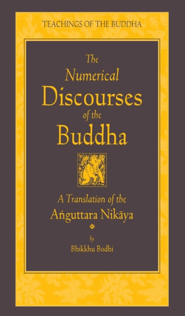 The Numerical Discourses of the Buddha : A Complete Translation of the Anguttara Nikaya, EPUB eBook
