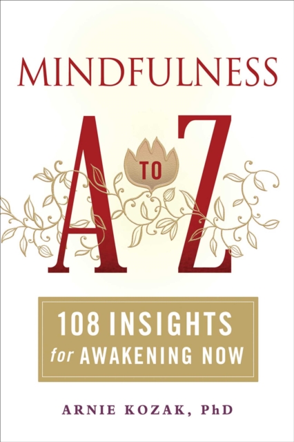 Mindfulness A to Z : 108 Insights for Awakening Now, EPUB eBook
