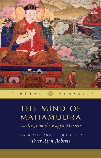 Mind of Mahamudra : Advice from the Kagyu Masters, EPUB eBook