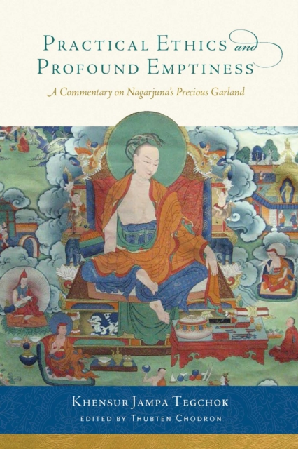 Practical Ethics and Profound Emptiness : A Commentary on Nagarjuna's Precious Garland, EPUB eBook