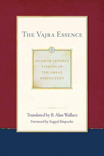 The Vajra Essence : Dudjom Lingpa's Visions of the Great Perfection Volume 3, Paperback / softback Book