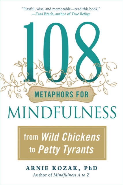 108 Metaphors for Mindfulness : From Wild Chickens to Petty Tyrants, EPUB eBook