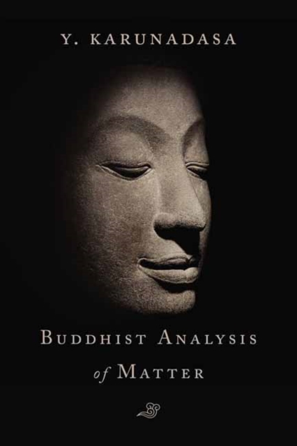 The Buddhist Analysis of Matter, Hardback Book