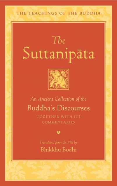 The Suttanipata : An Ancient Collection of the Buddha's Discourses Together with Its Commentaries, EPUB eBook