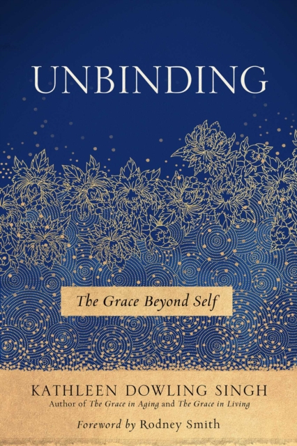 Unbinding : The Grace Beyond Self, EPUB eBook