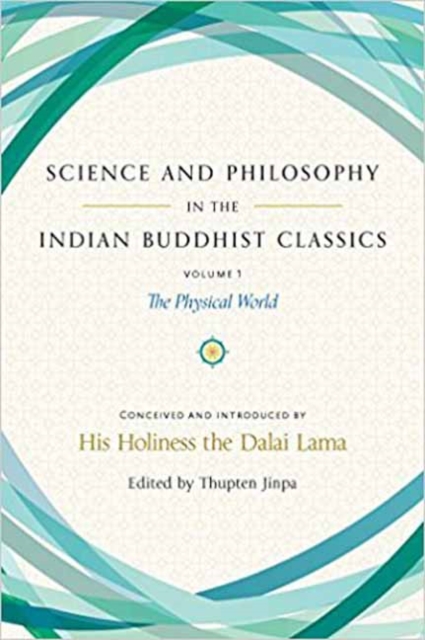Science and Philosophy in the Indian Buddhist Classics : The Science of the Material World, Hardback Book
