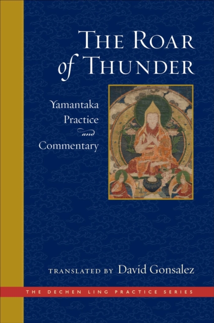 The Roar of Thunder : Yamantaka Practice and Commentary, Hardback Book