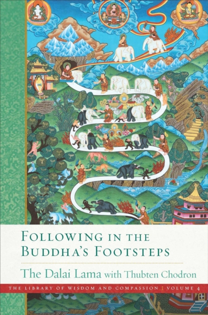 Following in the Buddha's Footsteps : The Library of Wisdom and Compassion. Volume 4, Hardback Book