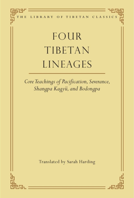Four Tibetan Lineages : Core Teachings of Pacification, Severance, Shangpa Kagyu, and Bodong, EPUB eBook