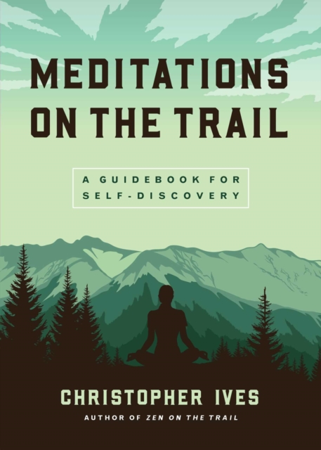 Meditations on the Trail : A Guidebook for Self-Discovery, EPUB eBook